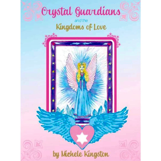 Crystal Guardians and the Kingdoms Of Love Oracle Cards